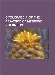 Cyclopaedia of the practice of medicine Volume 19,123687921X,9781236879219