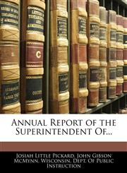 Annual Report of the Superintendent Of...,1142857557,9781142857554