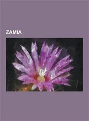 Zamia Florida Arrowroot, Zamia Acuminata, Zamia Amazonum, Zamia Amblyphyllidia, Zamia Amplifolia, Zamia Angustifolia, Zamia,1230508147,9781230508146