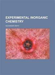 Experimental Inorganic Chemistry,1236884515,9781236884510