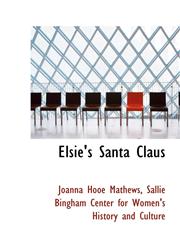 Elsie's Santa Claus,1113105542,9781113105547