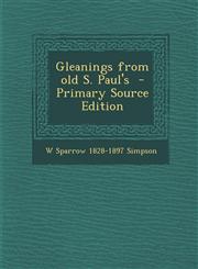 Gleanings from Old S. Paul's - Primary Source Edition,1294625535,9781294625537
