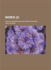 Indien; Das Alte Wunderland Und Seine Bewohner (2 ),1153539276,9781153539272