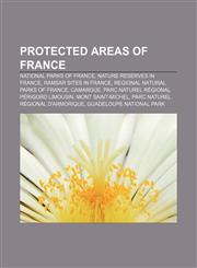 Protected areas of France National parks of France, Nature reserves in France, Ramsar sites in France, Regional natural parks of France,1158109571,9781158109579