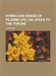 Hymns and Songs of Pilgrim Life,1151683639,9781151683632