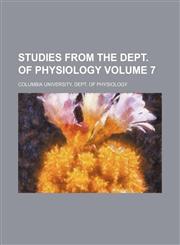 Studies from the Dept. of Physiology Volume 7,1130289060,9781130289060
