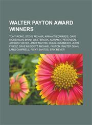 Walter Payton Award winners Tony Romo, Steve McNair, Armanti Edwards, Dave Dickenson, Brian Westbrook, Adrian N. Peterson, Jayson Foster,1233145983,9781233145980
