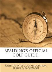 Spalding's official golf guide..,1175833363,9781175833365