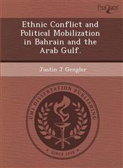 Ethnic Conflict and Political Mobilization in Bahrain and the Arab Gulf.,1244040142,9781244040144