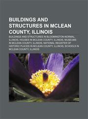 Buildings and structures in McLean County, Illinois Buildings and structures in Bloomington-Normal, Illinois, Houses in McLean County,1233129961,9781233129966