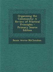 Organizing the Community A Review of Practical Principles - Primary Source Edition,1293600962,9781293600962