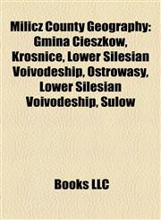 Milicz County Geography Introduction Gmina Cieszków, Krośnice, Lower Silesian Voivodeship, Ostrowąsy, Lower Silesian Voivodeship, Sułów,1155370066,9781155370064