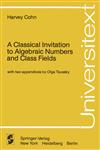 A Classical Invitation to Algebraic Numbers and Class Fields,0387903453,9780387903453