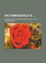IHC Farm Booklets,1230071202,9781230071206