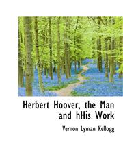Herbert Hoover, the Man and Hhis Work,1116828790,9781116828795