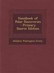 Handbook of Polar Discoveries - Primary Source Edition,1289903506,9781289903503