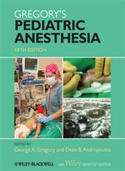 Gregory's Pediatric Anesthesia 5th Edition,1444333461,9781444333466