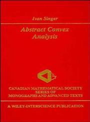 Abstract Convex Analysis,0471160156,9780471160151