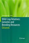 Wild Crop Relatives Genomic and Breeding Resources : Oilseeds 1st Edition,3642148700,9783642148705