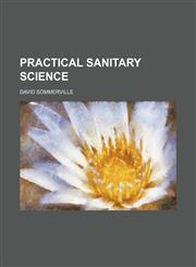 Practical sanitary science,1236433149,9781236433145