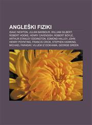 Angleški fiziki Isaac Newton, Julian Barbour, William Gilbert, Robert Hooke, Henry Cavendish, Robert Boyle, Arthur Stanley Eddington,1233006738,9781233006731