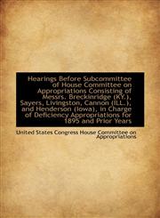 Hearings Before Subcommittee of House Committee on Appropriations Consisting of Messrs. Breckinridge,1110997663,9781110997664
