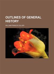 Outlines of general history,1236628373,9781236628374