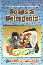 Profitable Small Scale Manufacture of Soaps & Detergents With Suppliers of Plant & Machinery and Raw Materials (Modern Technology of Soaps & Detergents),818673225X,9788186732250