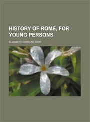 History of Rome, for young persons,1150558075,9781150558078