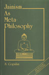Jainism as Metaphilosophy 1st Edition,817030265X,9788170302650
