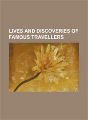 Lives and discoveries of famous travellers,115045668X,9781150456688