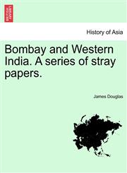 Bombay and Western India A Series of Stray Papers,124124149X,9781241241490