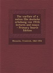 Warfare of a Nation (Die Deutsche Erhebung Von 1914); Lectures and Essays,1289663270,9781289663278