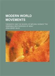 Modern world movements; theosophy and the school of natural science "The venerable brotherhood of India,",1150575174,9781150575174