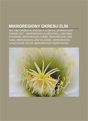 Mikroregiony Okresu Zlin Dkv Obci Dr Kova, Ka Ava a VL Kova, Dobrovolny Svazek Obci - Mikroregion Slu Ovicko, Lukovske Podhradi,1233330330,9781233330331