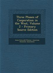 Three Phases of Cooperation in the West, Volume 2 - Primary Source Edition,1293421081,9781293421086