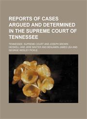 Reports of Cases Argued and Determined in the Supreme Court of Tennessee (Volume 131),1150375485,9781150375484