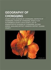 Geography of Chongqing County-level divisions of Chongqing, Districts of Chongqing, Rivers of Chongqing, Shizhu Tujia Autonomous County,1233079867,9781233079865