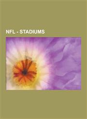 NFL - Stadiums Alamodome, Aloha Stadium, Alumni Stadium, Angel Stadium of Anaheim, Arrowhead Stadium, Astrodome, Atlanta-Fulton Count,1230849726,9781230849720