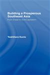 Building a Prosperous Southeast Asia Moving from Ersatz to Echt Capitalism,070071250X,9780700712502