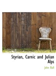Styrian, Carnic and Julian Alps,1140122118,9781140122111