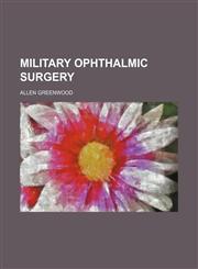 Military Ophthalmic Surgery,1154019993,9781154019995