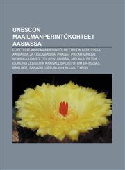 Unescon maailmanperintökohteet Aasiassa Luettelo maailmanperintöluettelon kohteista Aasiassa ja Oseaniassa, Prasat Preah Vihear, Mohenjo-Daro,1232048399,9781232048398