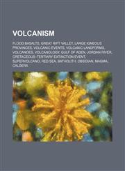 Volcanism Flood basalts, Great Rift Valley, Large igneous provinces, Volcanic events, Volcanic landforms, Volcanoes, Volcanology, Gulf of Aden,1158109970,9781158109975