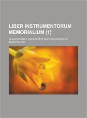 Liber Instrumentorum Memorialium (1),115346036X,9781153460361