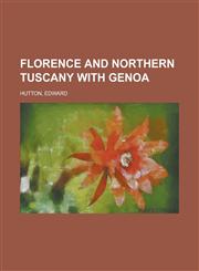 Florence and Northern Tuscany with Genoa,1153622408,9781153622400