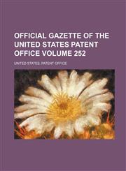 Official Gazette of the United States Patent Office Volume 252,1236138554,9781236138552