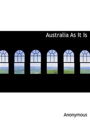 Australia As It Is,1140060759,9781140060758