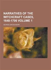Narratives of the Witchcraft Cases, 1648-1706 Volume 1,1230205586,9781230205588