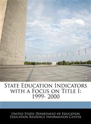 State Education Indicators with a Focus on Title I 1999- 2000,1240629389,9781240629381